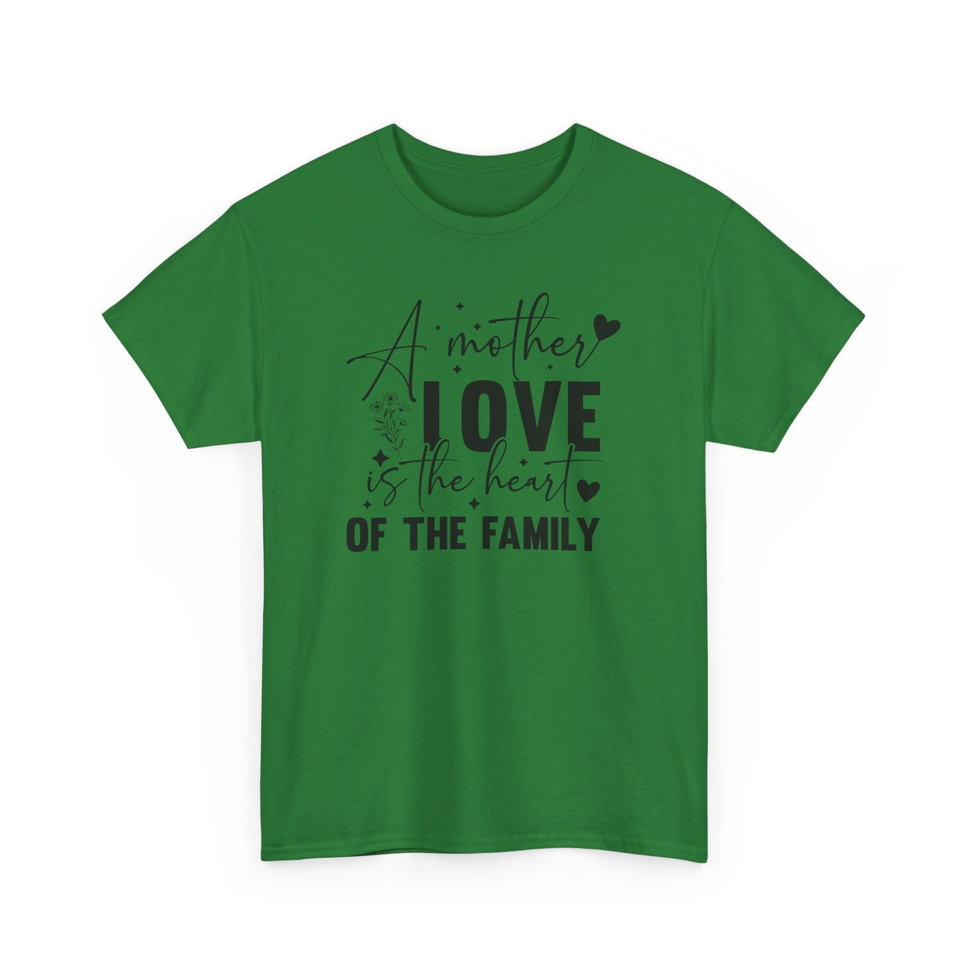 A Mother Love Is The Heart Of The Family Unisex Heavy Cotton Tee Turf Green