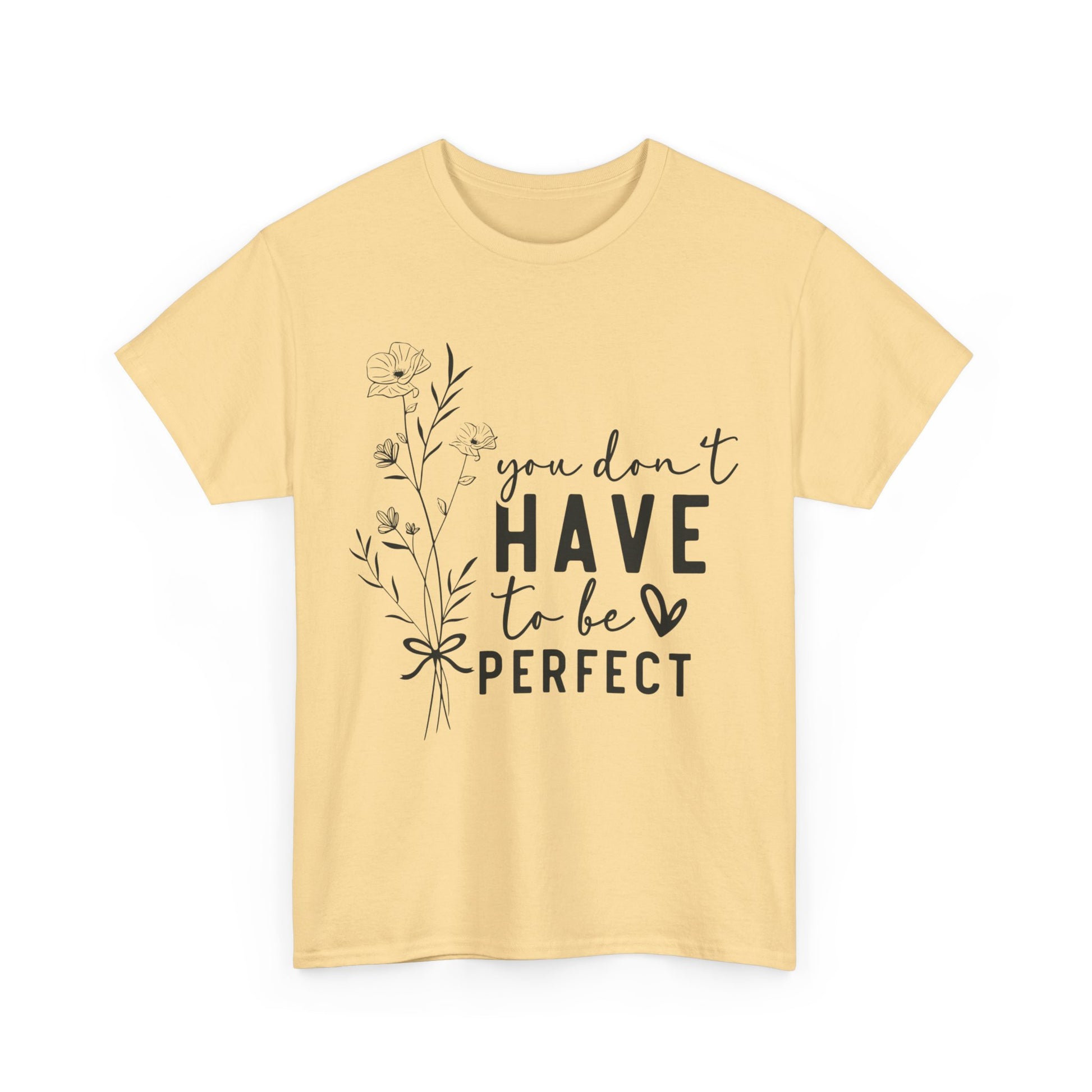 You Don't Have to be Perfect Unisex Heavy Cotton Tee Yellow Haze