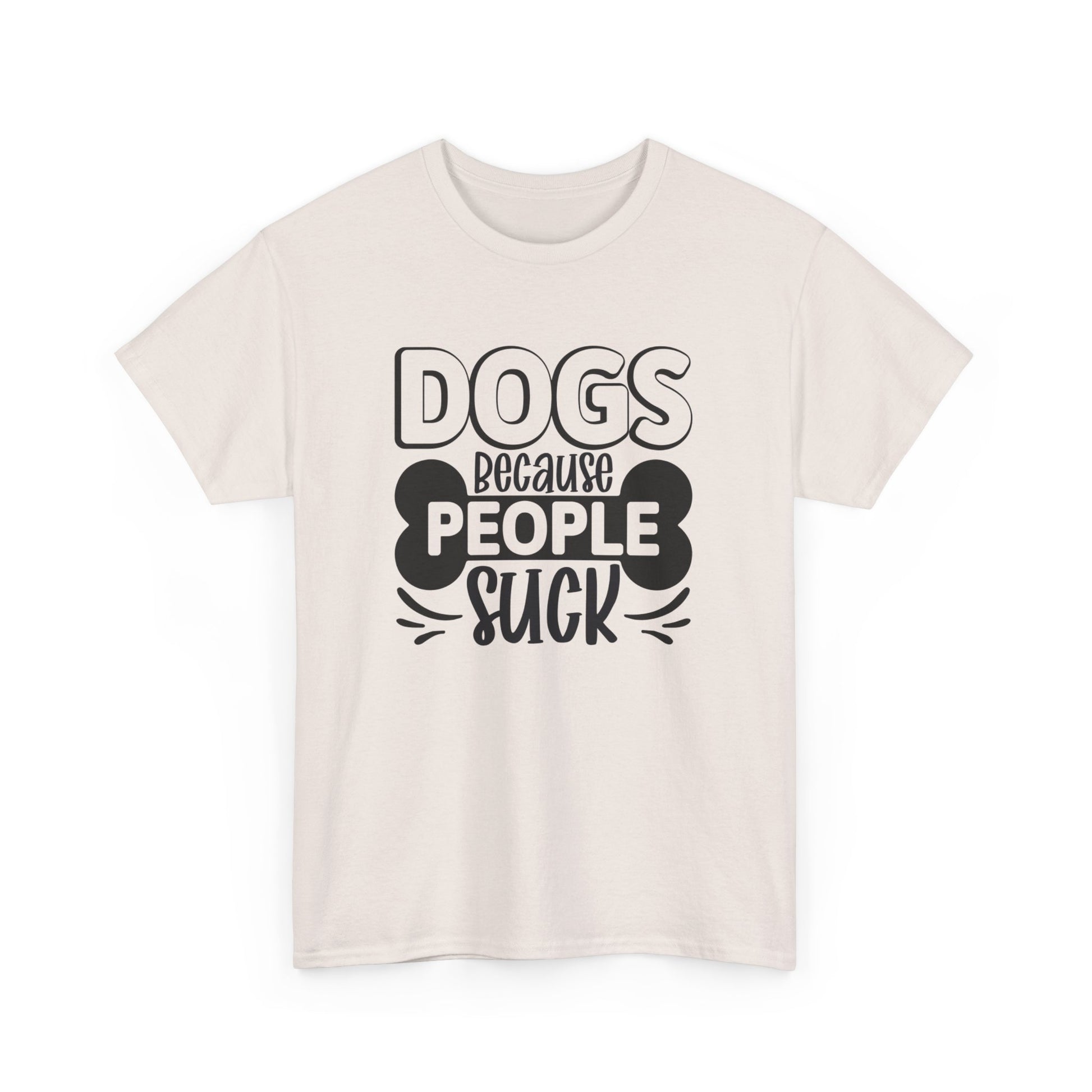 Dogs Because People Suck Unisex Cotton Dogs Lover T-Shirt Ice Grey