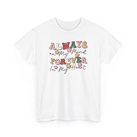 Always My Mind Forever In My Heart Unisex Heavy Cotton Tee