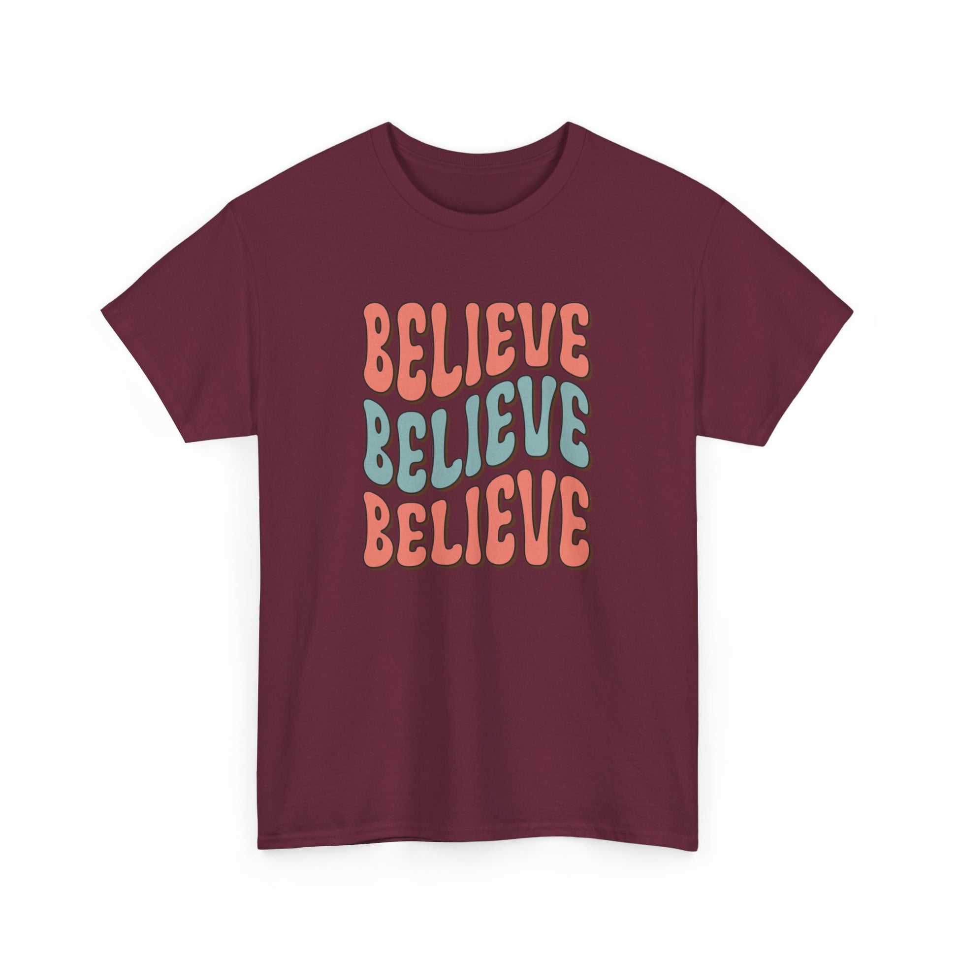 Believe Unisex Cotton Tee Motivation T-Shirt Maroon