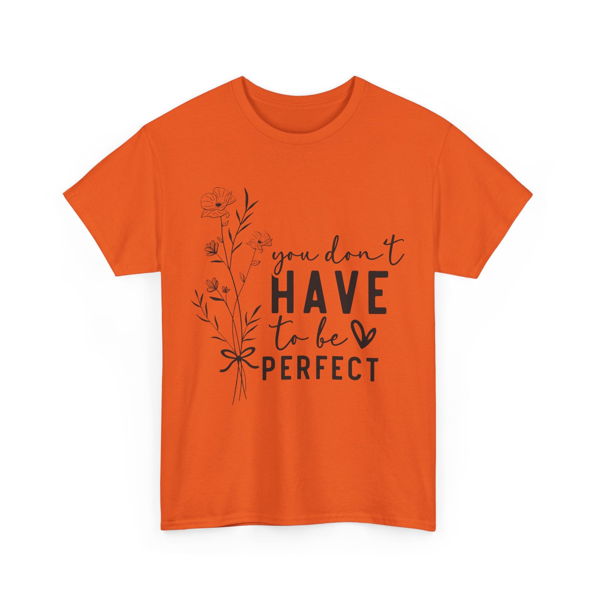 You Don't Have to be Perfect Unisex Heavy Cotton Tee Orange