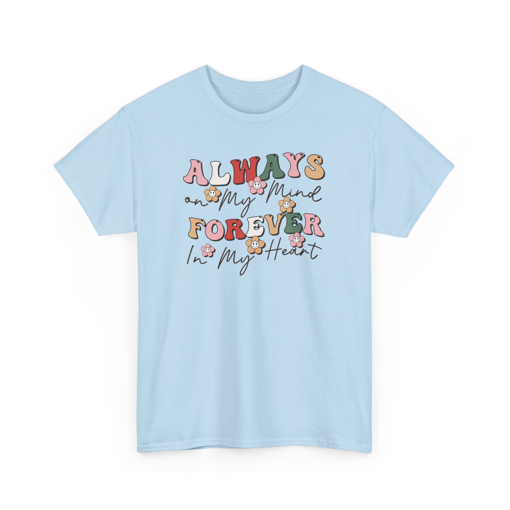 Always My Mind Forever In My Heart Unisex Heavy Cotton Tee Light Blue