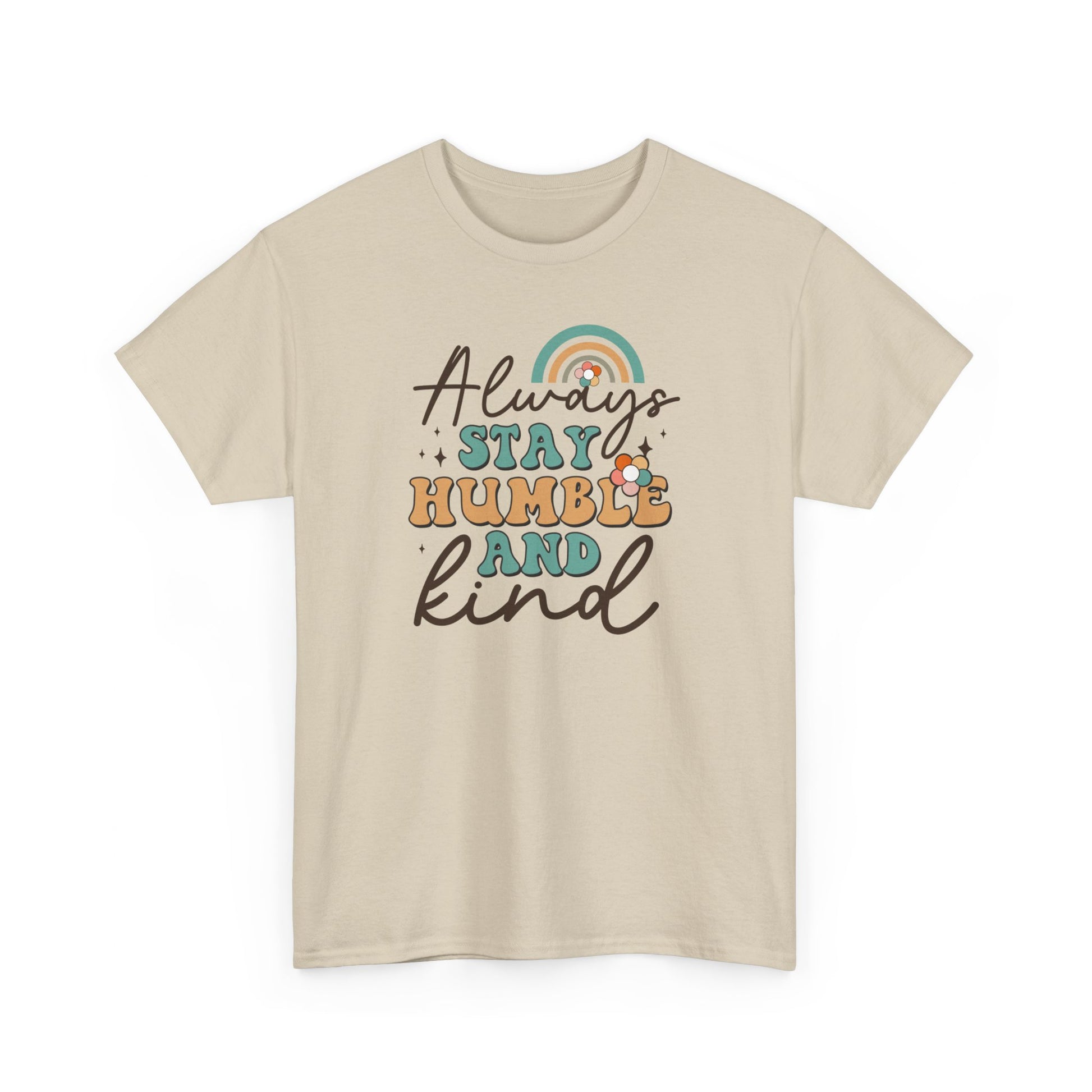 Always Stay Humble And Kind Unisex Heavy Cotton Tee Sand