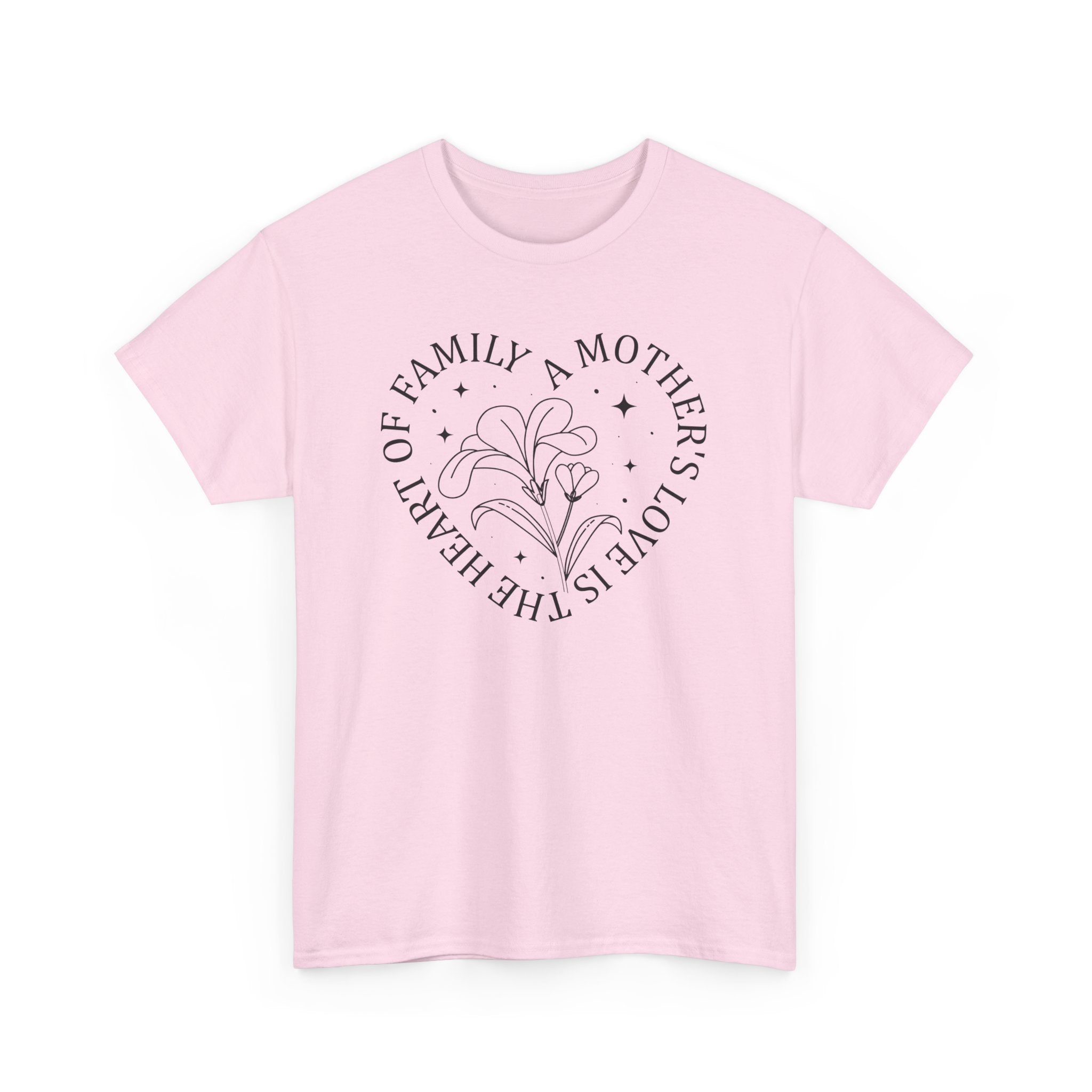 A Mother's Love Is The Heart Of Family T-Shirt