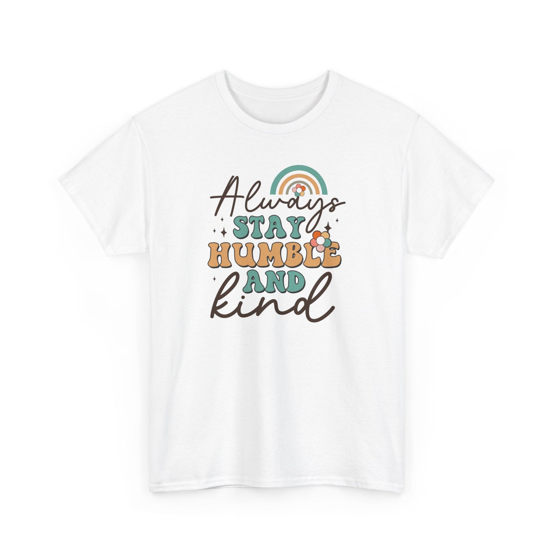 Always Stay Humble And Kind Unisex Heavy Cotton Tee White