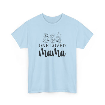 One Loved Mama T-Shirt, Stylish and Heartfelt Design Tee