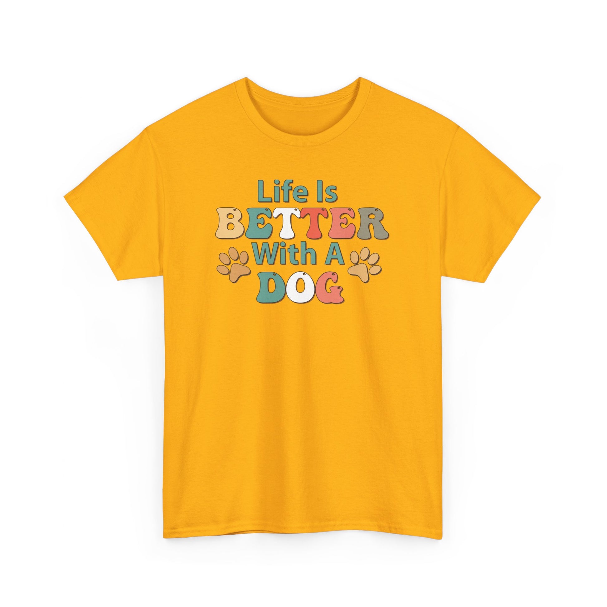 Life is Better with a Dog Unisex Cotton Dogs T-Shirts Gold