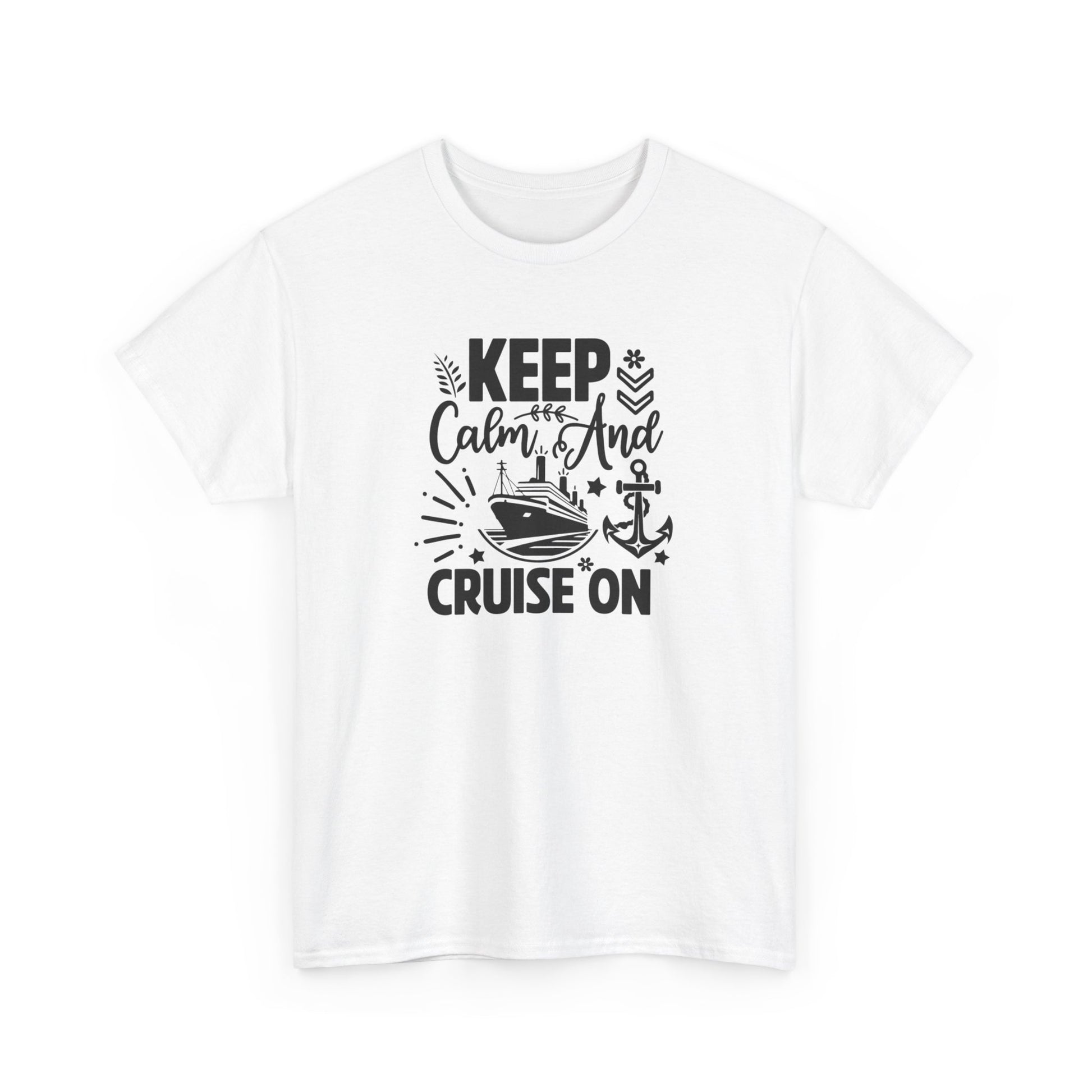 Keep Calm and Cruise on Unisex Heavy Cotton Tee White