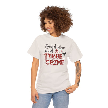 Good Wine True Crime Unisex Heavy Cotton Tee