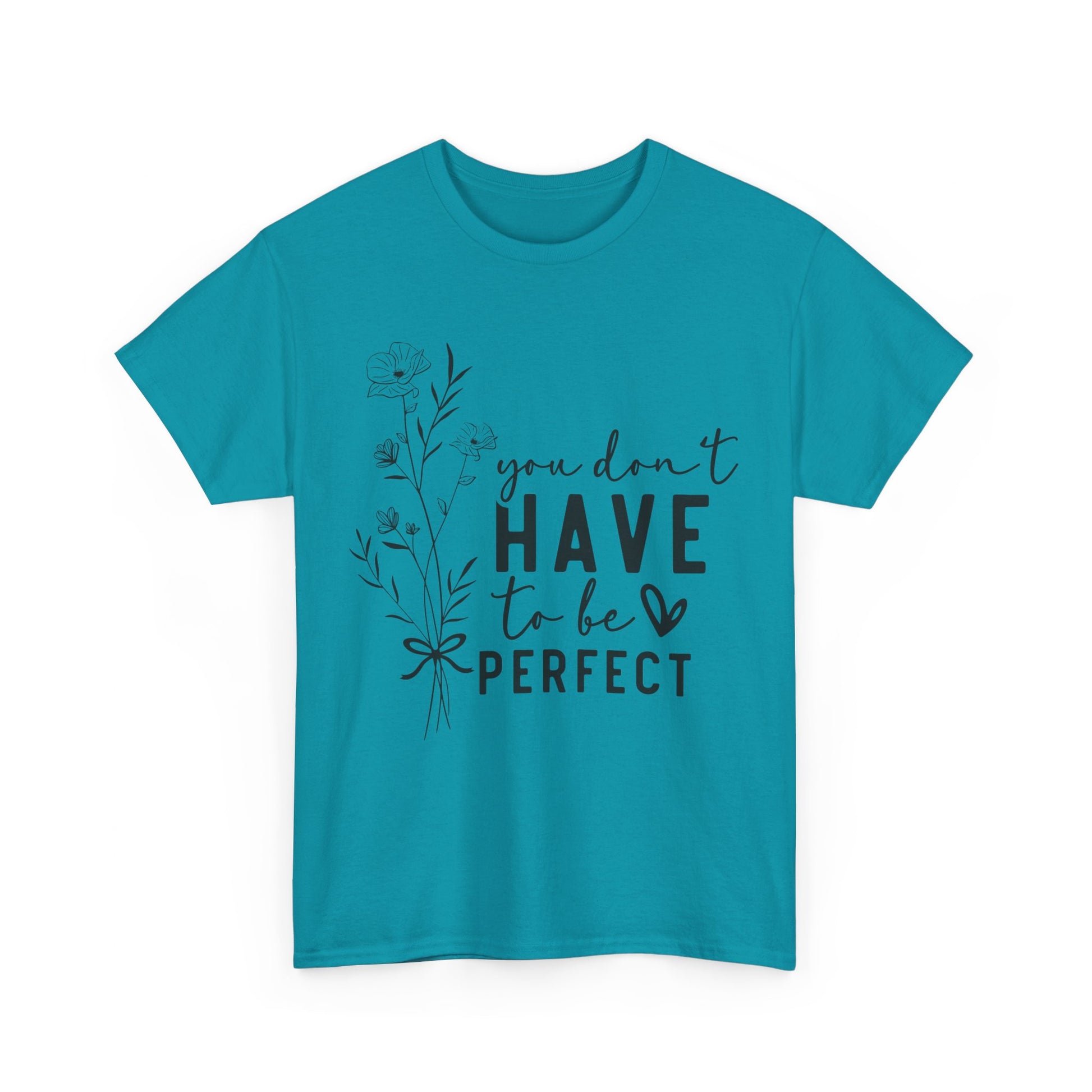 You Don't Have to be Perfect Unisex Heavy Cotton Tee Tropical Blue