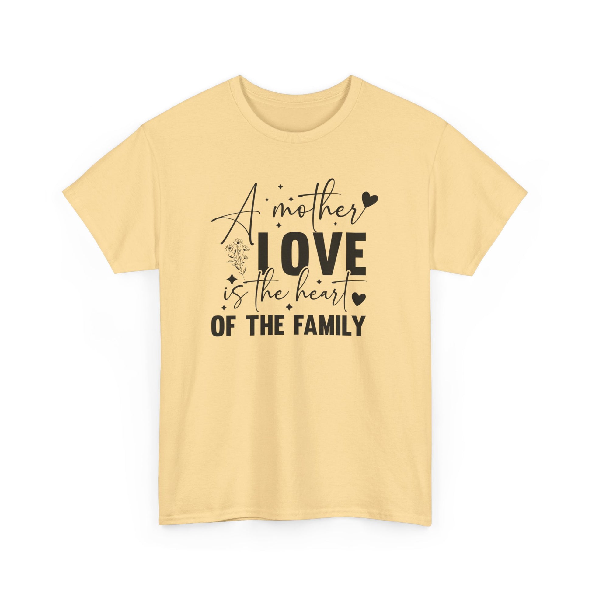 A Mother Love Is The Heart Of The Family Unisex Heavy Cotton Tee Yellow Haze