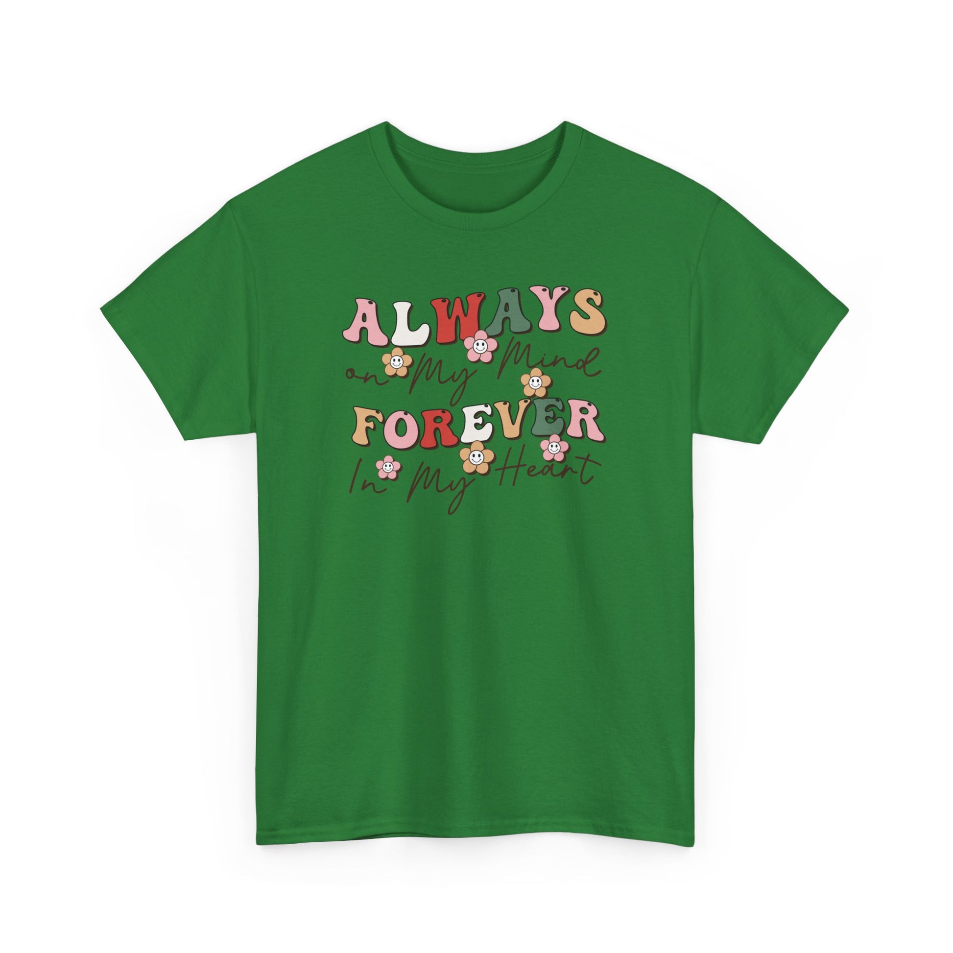 Always My Mind Forever In My Heart Unisex Heavy Cotton Tee Turf Green