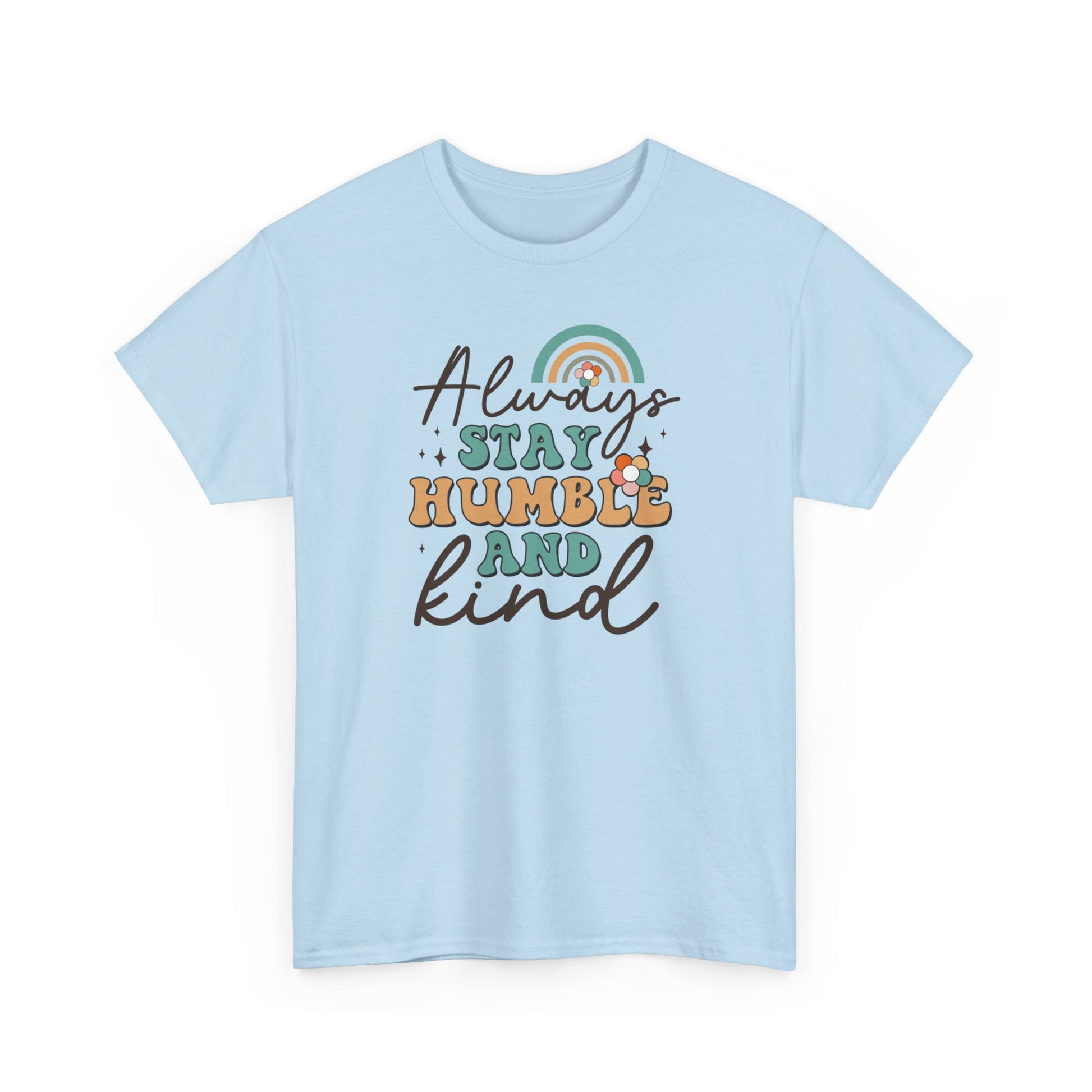 Always Stay Humble And Kind Unisex Heavy Cotton Tee Light Blue