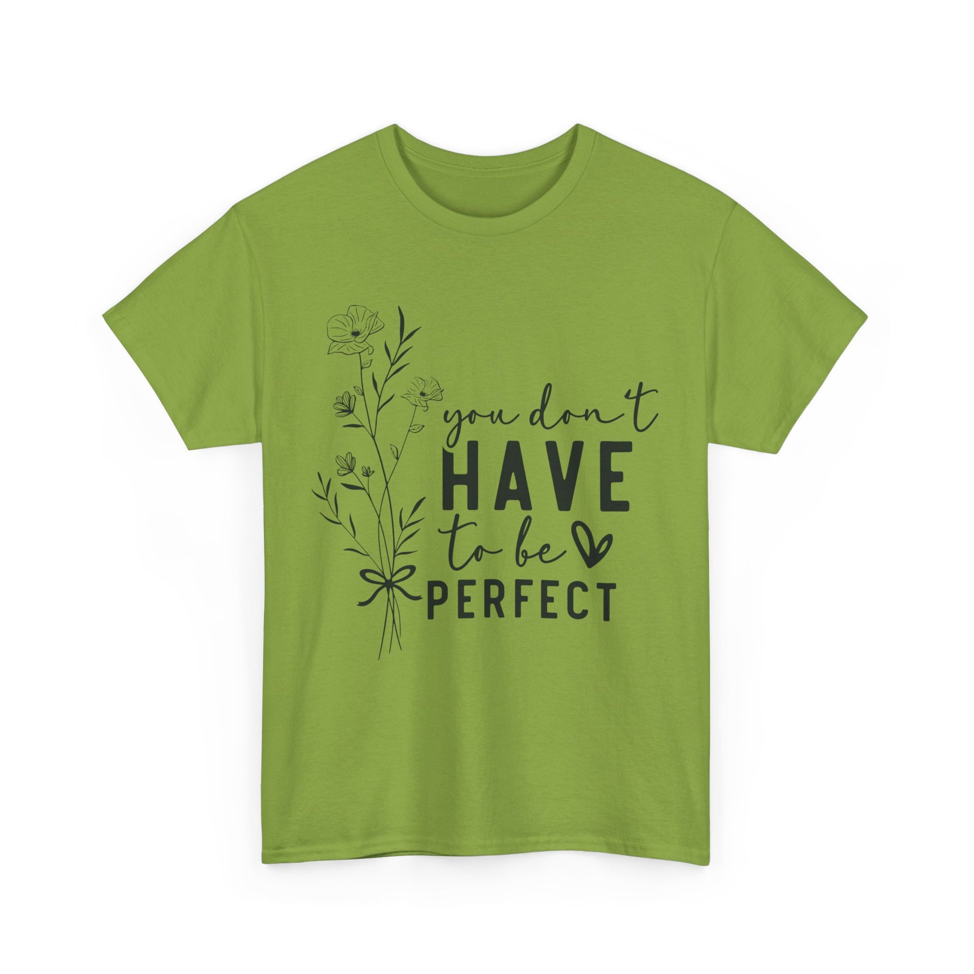 You Don't Have to be Perfect Unisex Heavy Cotton Tee Kiwi