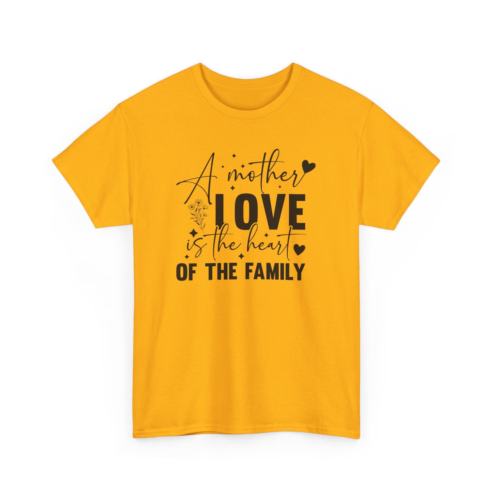 A Mother Love Is The Heart Of The Family Unisex Heavy Cotton Tee Gold