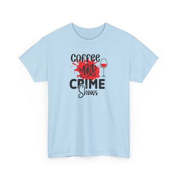 Coffee & Crime Shows Unisex Heavy Cotton Tee