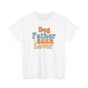 Dog Father Beer Lover Unisex Heavy Cotton Tee White