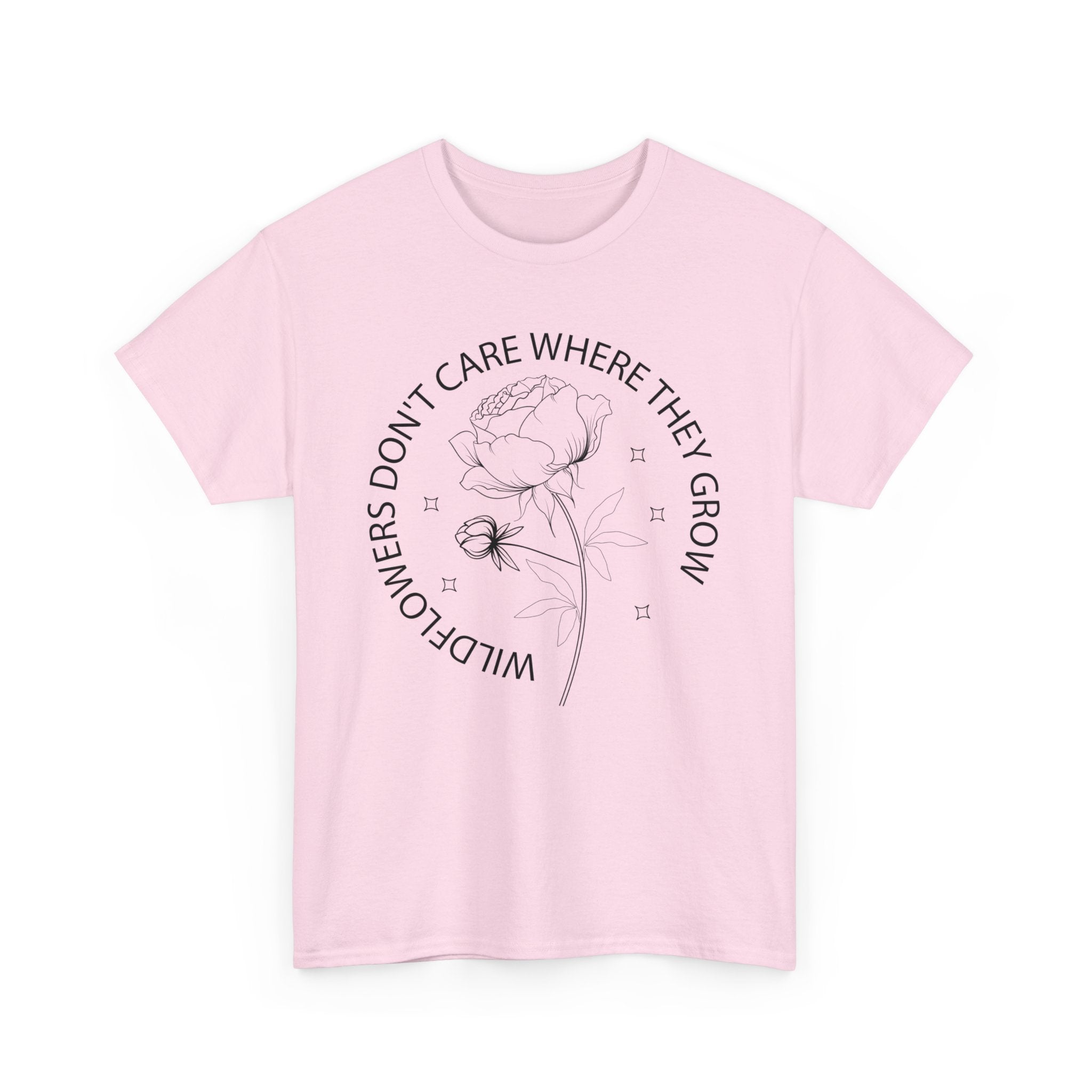 Wildflowers Don't Care Where They Grow T-Shirt Unisex Heavy Cotton Tee White Rose