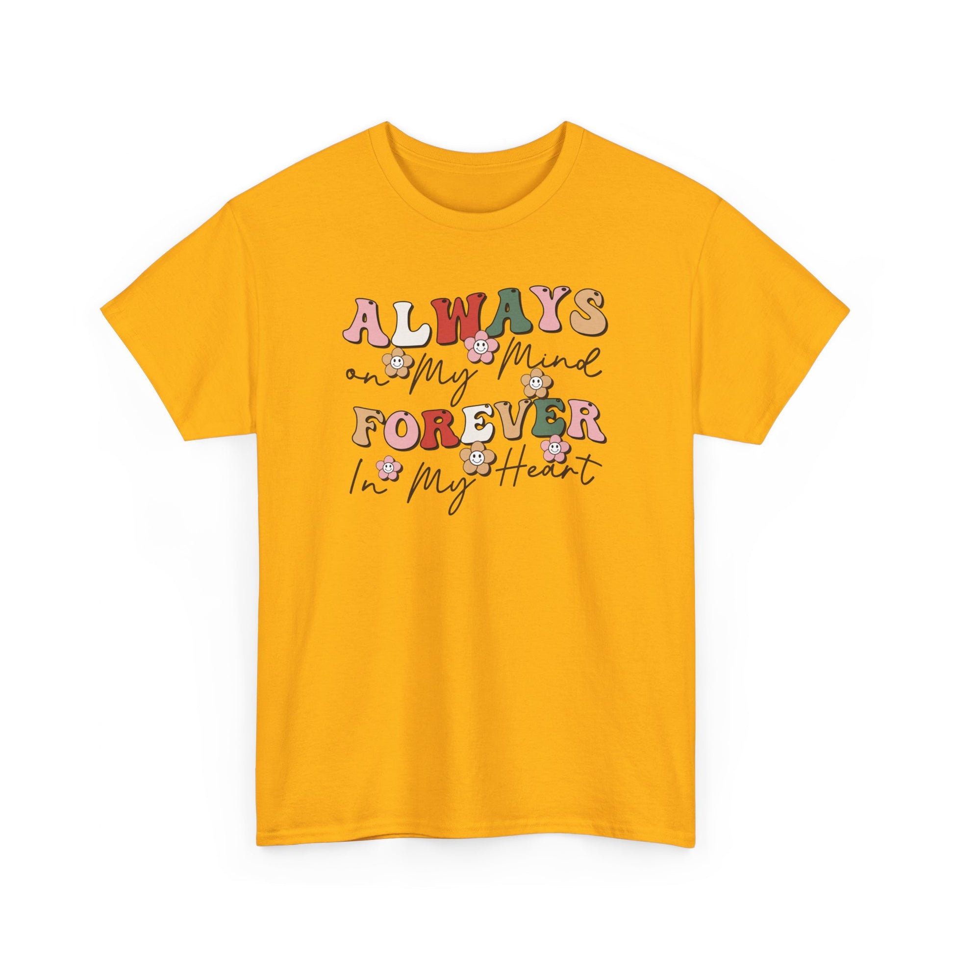 Always My Mind Forever In My Heart Unisex Heavy Cotton Tee Gold