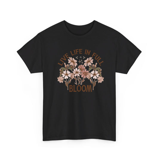 Live Life In Full Bloom: Unisex Heavy Cotton Tee, Mental Health Sublimation T-Shirt